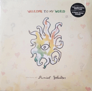 WELCOME TO MY WORLD: THE MUSIC OF DANIEL JOHNSTON