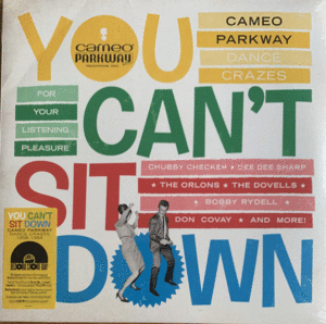 YOU CAN'T SIT DOWN (CAMEO PARKWAY DANCE CRAZES 1958-1964)