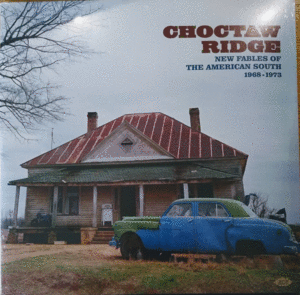 CHOCTAW RIDGE (NEW FABLES OF THE AMERICAN SOUTH 1968-1973)