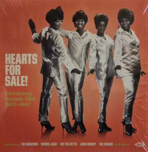 HEARTS FOR SALE! (GIRL GROUP SOUNDS USA 1961-1967)