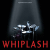 WHIPLASH (ORIGINAL MOTION PICTURE SOUNDTRACK)