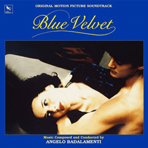 BLUE VELVET (ORIGINAL MOTION PICTURE SOUNDTRACK)