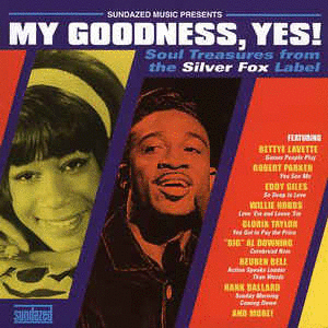 MY GOODNESS, YES! (SOUL TREASURES FROM THE SILVER FOX LABEL)