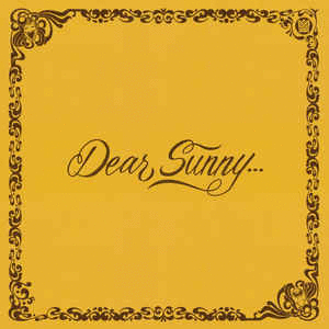 DEAR SUNNY... (CLEAR ORANGE VINYL)