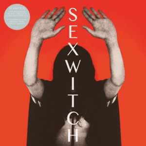 SEXWITCH (10TH ANNIVERSARY)