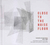 CLOSE TO THE NOISE FLOOR (FORMATIVE UK ELECTRONICA 1975-1984)