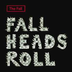 FALL HEADS ROLL