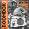 BOOMBOX 1 (EARLY INDEPENDENT HIP HOP, ELECTRO AND DISCO RAP 1979-82)