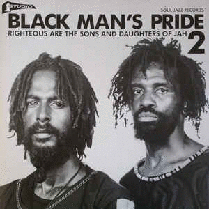 BLACK MANS PRIDE 2 (RIGHTEOUS ARE THE SONS AND DAUGHTERS OF JAH)