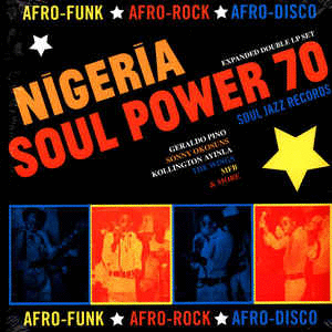 NIGERIA SOUL POWER 70 (AFRO-FUNK  AFRO-ROCK  AFRO-DISCO)