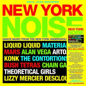 NEW YORK NOISE - DANCE MUSIC FROM THE NEW YORK UNDERGROUND 1978-82
