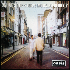 (WHAT'S THE STORY) MORNING GLORY?