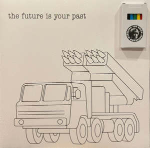 THE FUTURE IS YOUR PAST