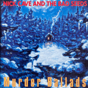 MURDER BALLADS
