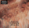 CITIZEN OF GLASS