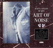 (WHO'S AFRAID OF) THE ART OF NOISE