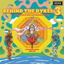 BEHIND THE DYKES 3: MORE BEAT, BLUES & PSYCHEDELIC NUGGETS 1965-72