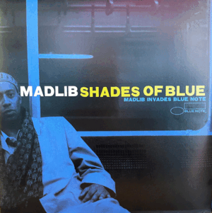 SHADES OF BLUE (MADLIB INVADES BLUE NOTE)
