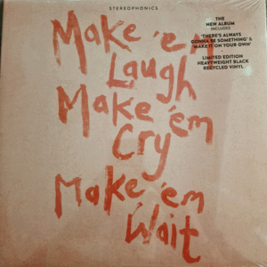 MAKE 'EM LAUGH, MAKE 'EM CRY, MAKE 'EM WAIT
