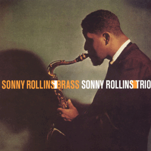 SONNY ROLLINS/BRASS - SONNY ROLLINS/TRIO