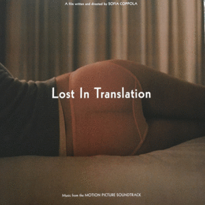 LOST IN TRANSLATION (MUSIC FROM THE MOTION PICTURE SOUNDTRACK)