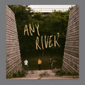 ANY RIVER