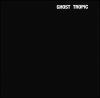 GHOST TROPIC