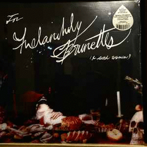 FOR MELANCHOLY BRUNETTES (& SAD WOMEN)