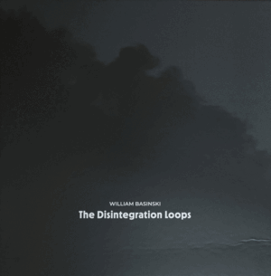 THE DISINTEGRATION LOOPS (ARCADIA ARCHIVE EDITION)