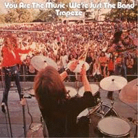 YOU ARE THE MUSIC...WE'RE JUST THE BAND