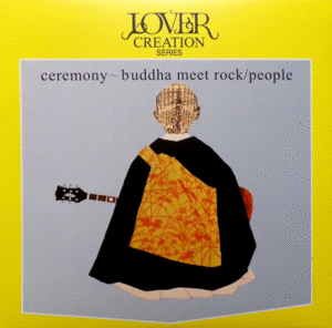 CEREMONY ~ BUDDHA MEET ROCK