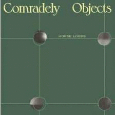 COMRADELY OBJECTS (WHITE VINYL)