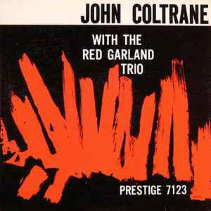 JOHN COLTRANE WITH THE RED GARLAND TRIO