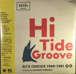 KICKIN PRESENTS HI TIDE GROOVE (DJ'S CHOICE 1969-1981)