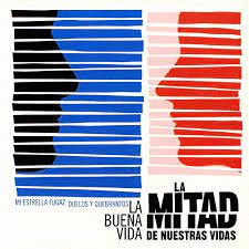 LA MITAD DE NUESTRAS VIDAS