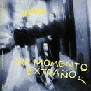 UN MOMENTO EXTRAÑO