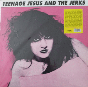 TEENAGE JESUS AND THE JERKS