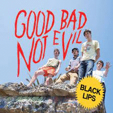 GOOD BAD NOT EVIL