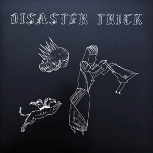 DISASTER TRICK