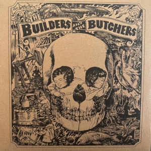 BUILDERS AND THE BUTCHERS