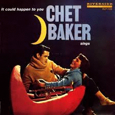CHET BAKER SINGS: IT COULD HAPPEN TO YOU