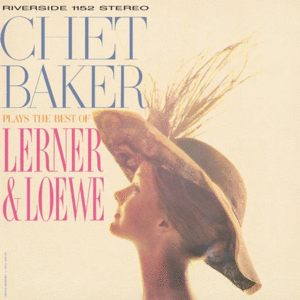 CHET BAKER PLAYS THE BEST OF LERNER & LOW