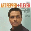 ART PEPPER + ELEVEN:..