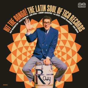 HIT THE BONGO! THE LATIN SOUL OF TICO RECORDS