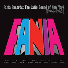 FANIA RECORDS: THE LATIN SOUND OF NEW YORK (1964-1978)