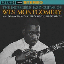 THE INCREDIBLE JAZZ GUITAR OF WES MONTGOMERY