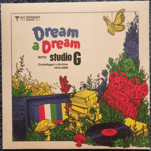 DREAM A DREAM WITH STUDIO G: CRATEDIGGER'S ARCHIVE (19702009)