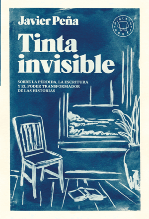 LA TINTA INVISIBLE - SOBRE LA PERDIDA, LA ESCRITUR