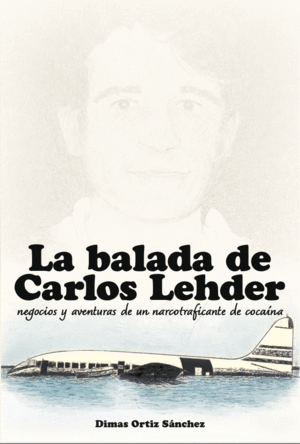 LA BALADA DE CARLOS LEHDER