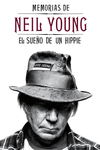 MEMORIAS DE NEIL YOUNG - UNA PAZ SIN TREGUA